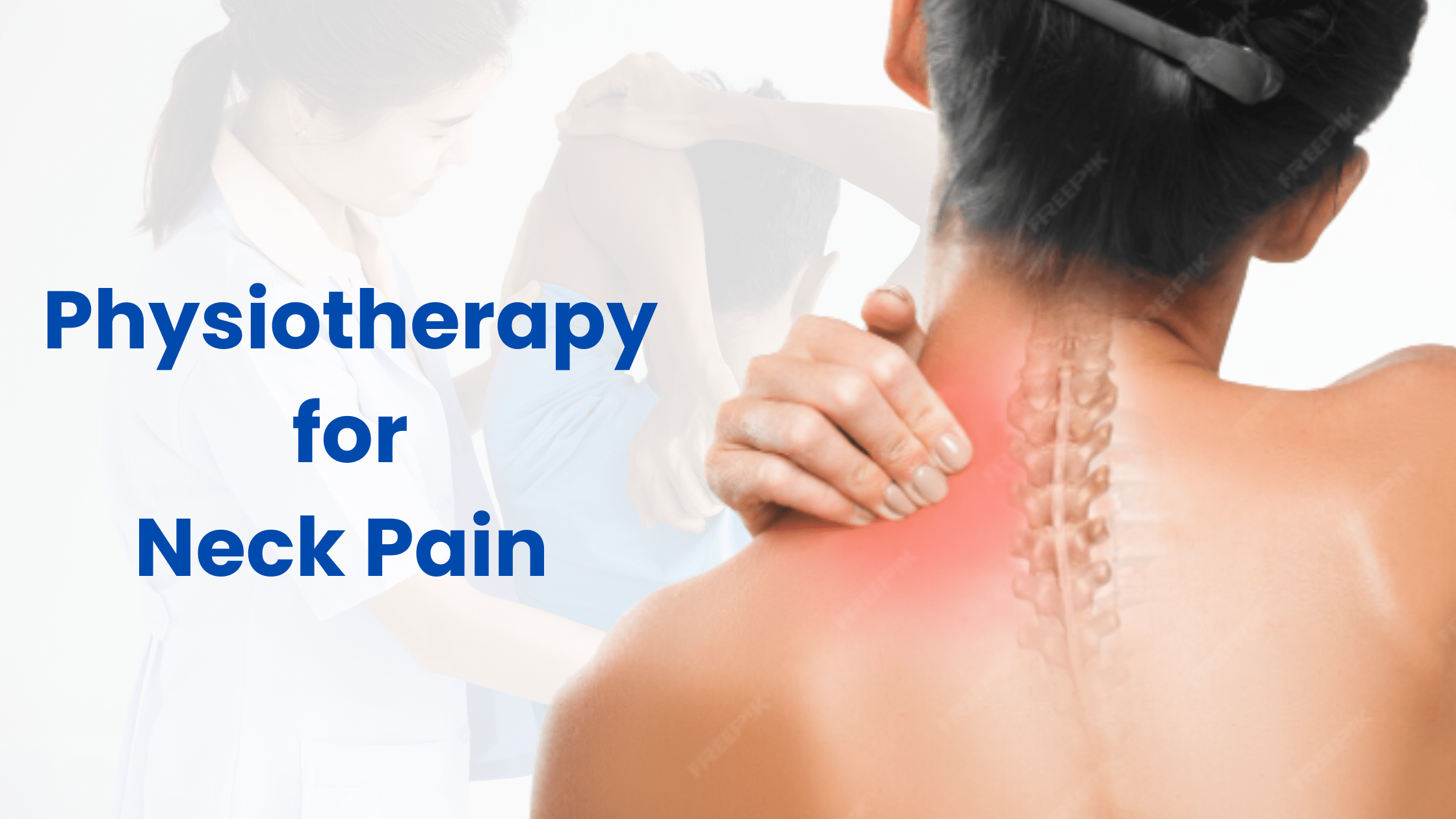 Overcoming Neck Pain with Physiotherapy: Proven Methods for Relief